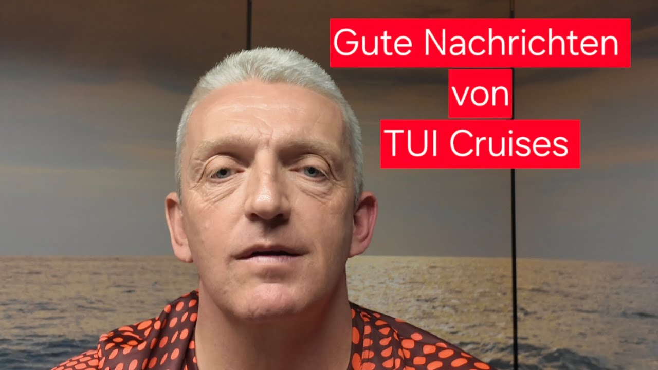 Gute Neuigkeiten von TUI Cruises Mein Schiff 5
