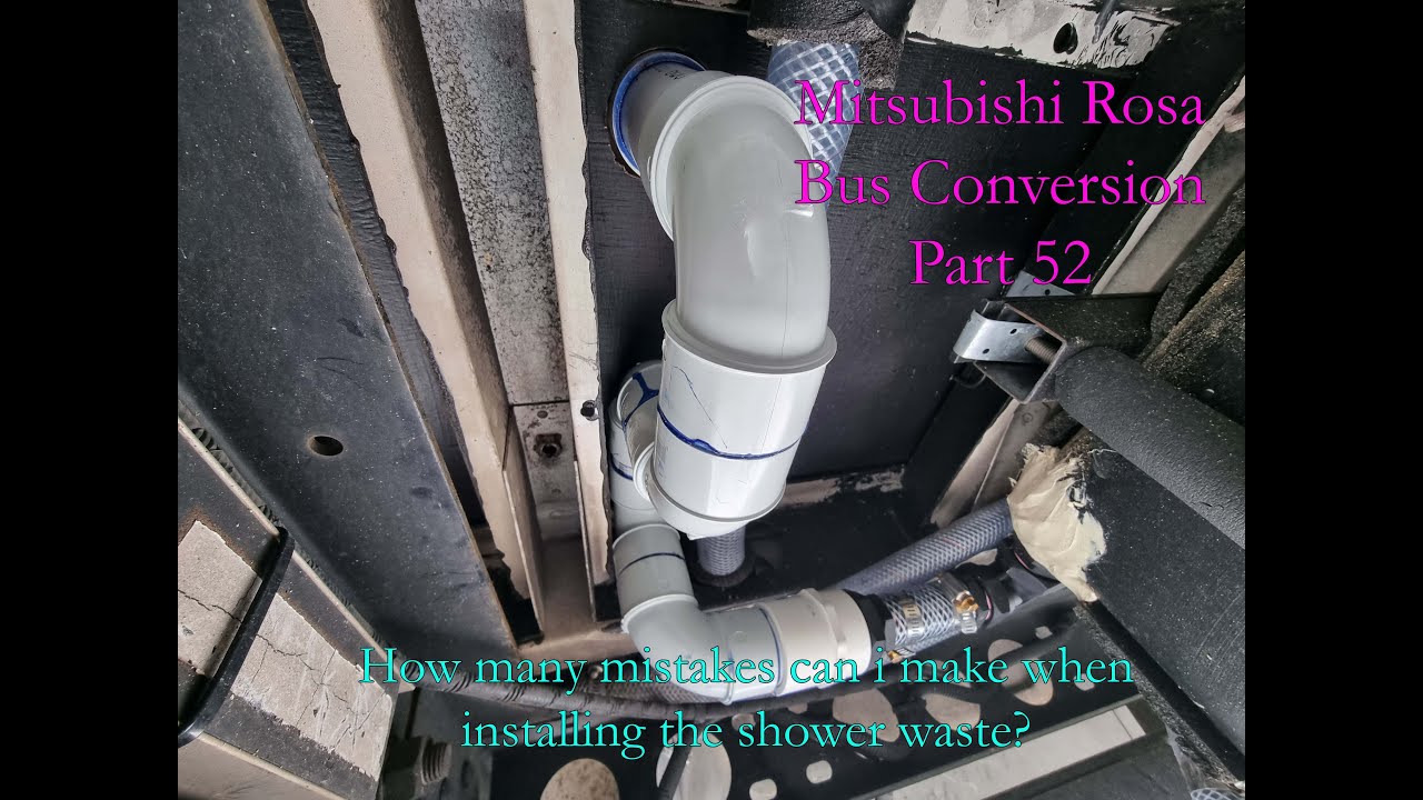 Mitsubishi Rosa Bus Conversion Part 52 How many mistakes to install shower waste to tank
