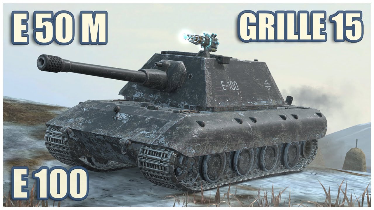 E 100, E 50 M & Grille 15 • WoT Blitz Gameplay