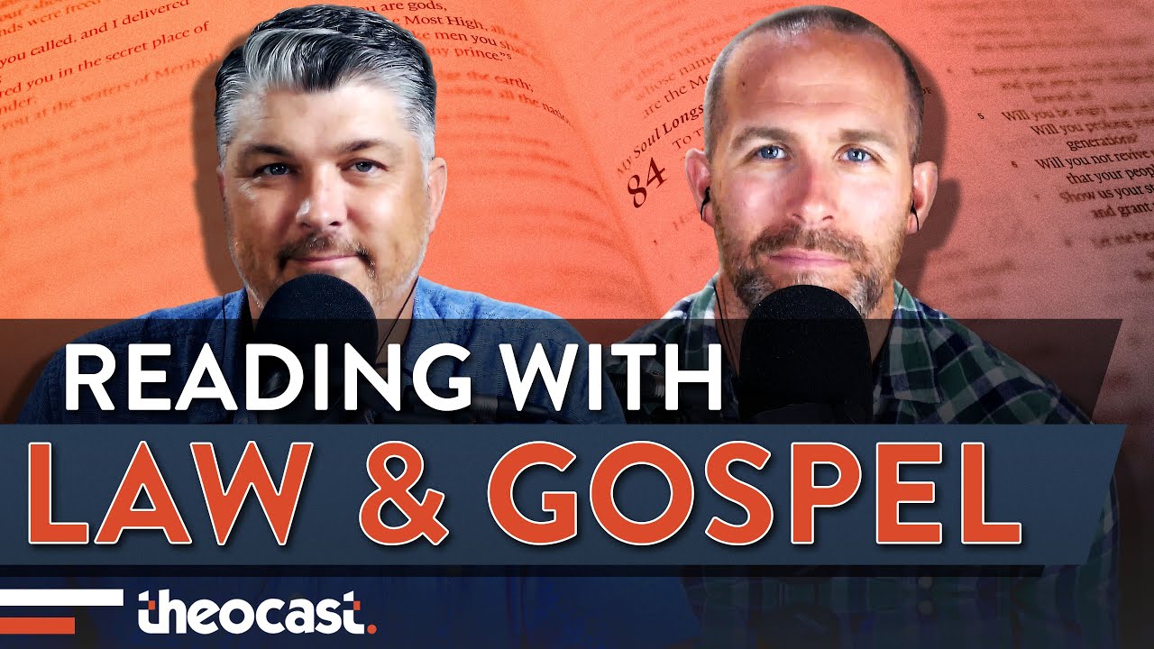 Reading the Bible Through Law/Gospel Lenses | Theocast