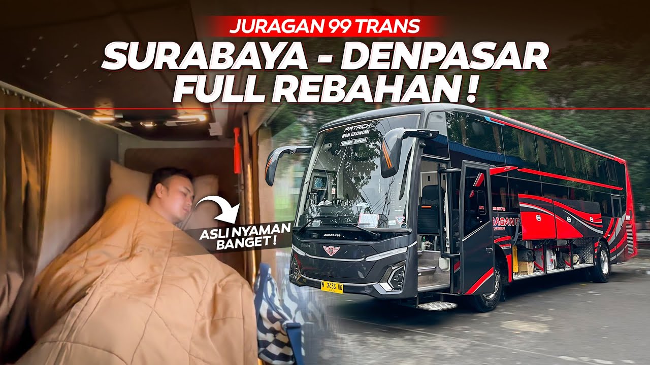 RUTE TERBARU JURAGAN 99 MENUJU DENPASAR DENGAN BUS SLEEPER !! || Juragan 99 rute Surabaya - Denpasar