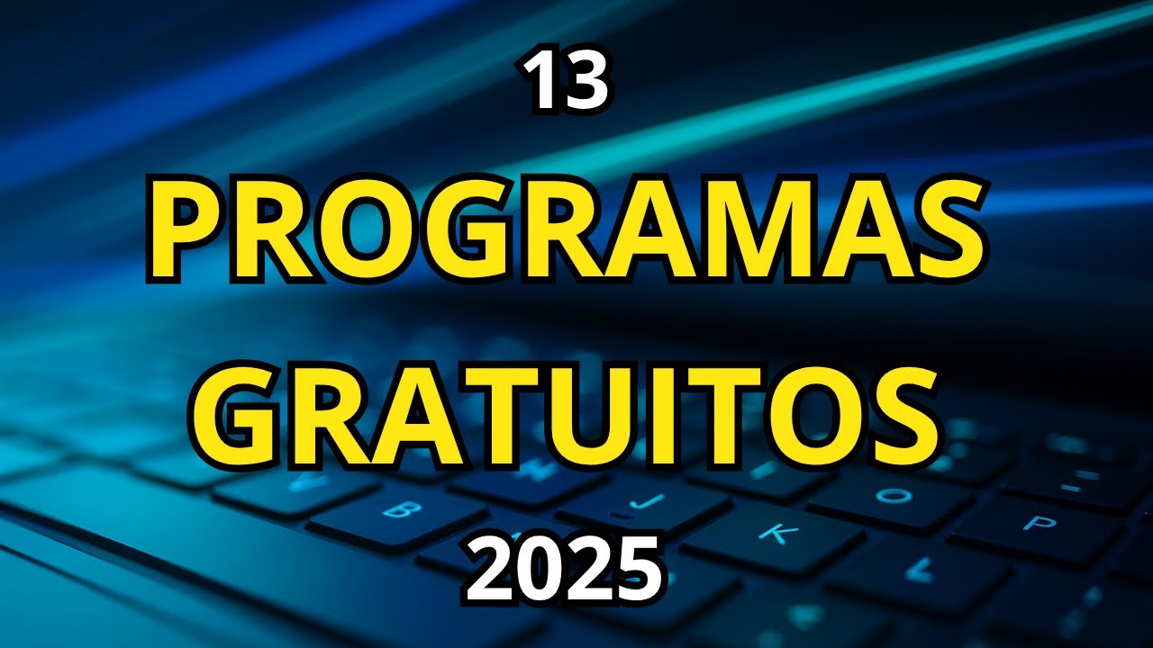 &iexcl;13 programas gratuitos que desear&iacute;as haber conocido antes! 2025