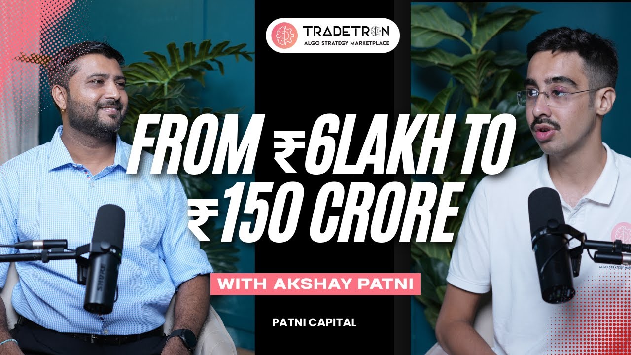From ₹6 Lakhs to ₹150 Crores AUM: Akshay Patni’s Incredible Journey | Tradetron Podcast
