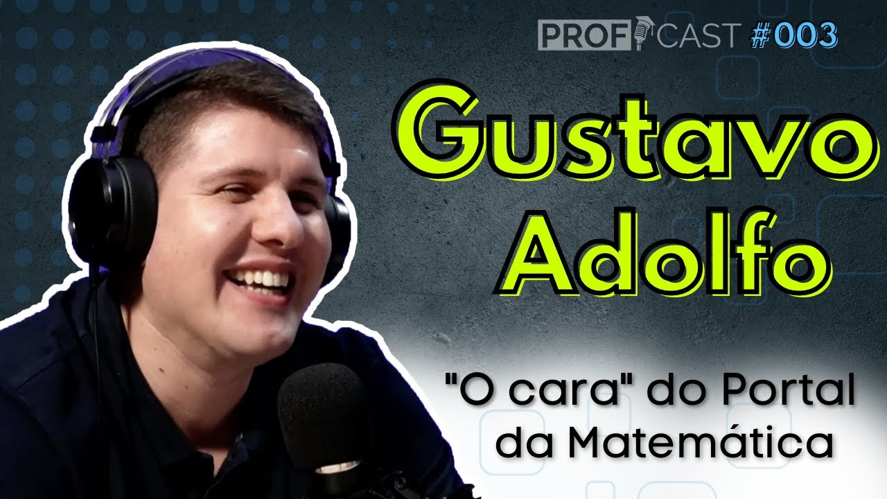 GUSTAVO ADOLFO - ProfCast #003