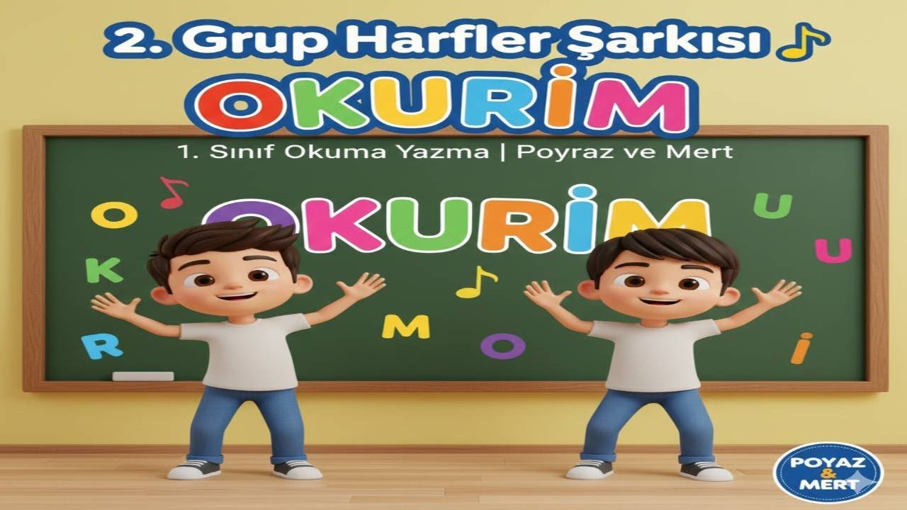 2.Grup Harfler Şarkısı 🎵 | O K U R M İ | 1. Sınıf Okuma Yazma | Poyraz ve Mert