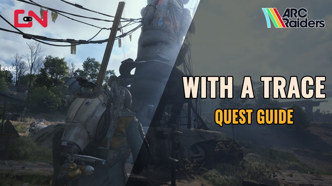 ARC Raiders With a Trace Quest Guide