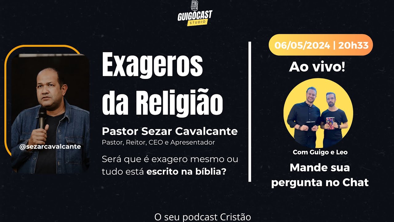 PASTOR SEZAR CAVALCANTE FALA SOBRE OS ABUSOS E A RELIGIOSIDADE NAS IGREJAS I GUIGOCAST