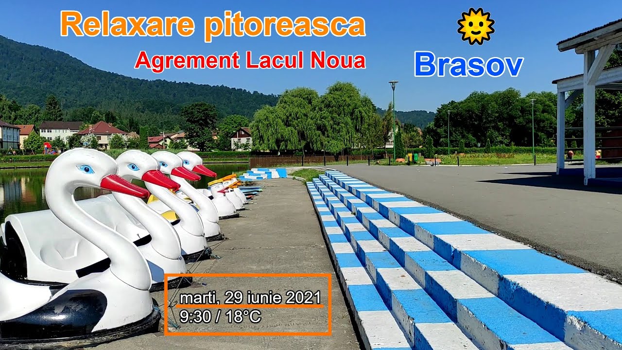 Relaxare Pitoreasca / Agrement Lacul Noua - Brasov 🇷🇴 (Iunie 2021)