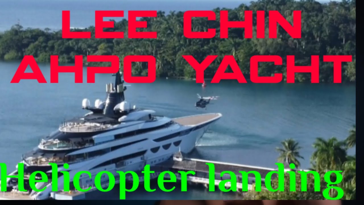 Micheal Lee-Chin helicopter landing on his US$300M  Ahpo Yacht- Portland