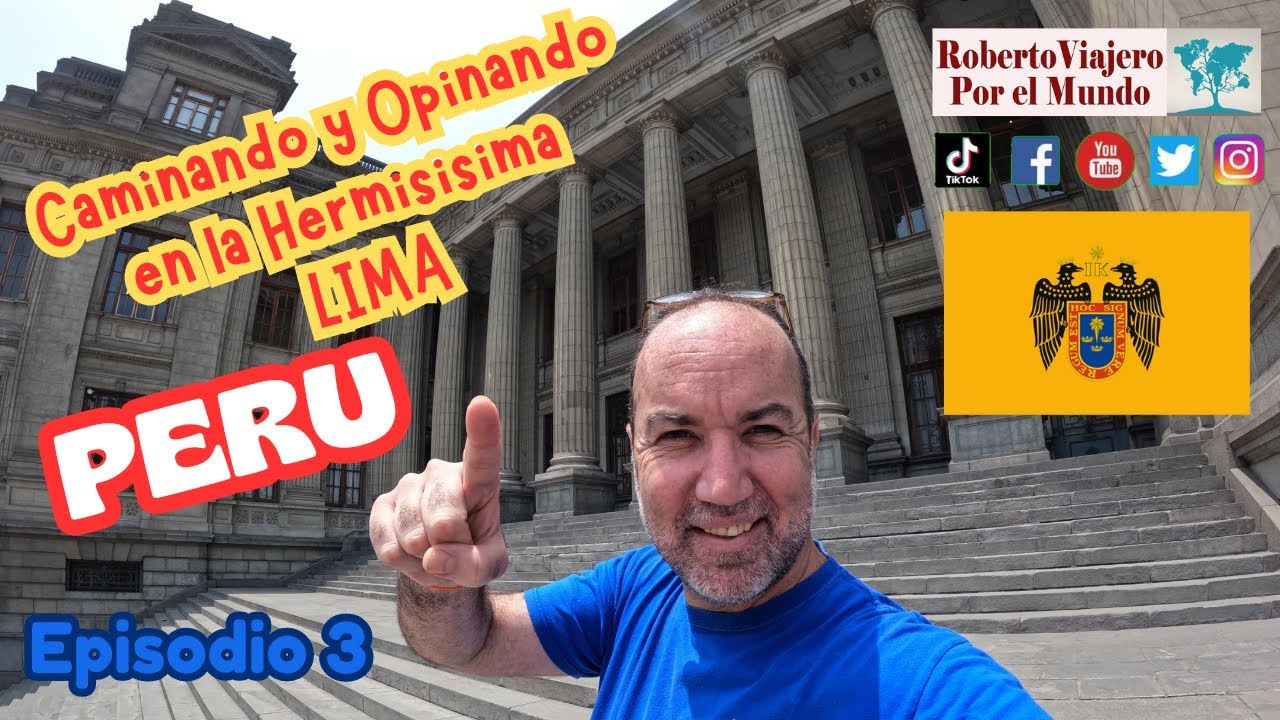 Caminando y Opinando en la hermosa ciudad de Lima Peru con Roberto Viajero Episodio 3