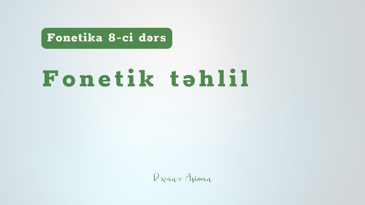 Fonetik təhlil - Azərbaycan dili dərsləri 008