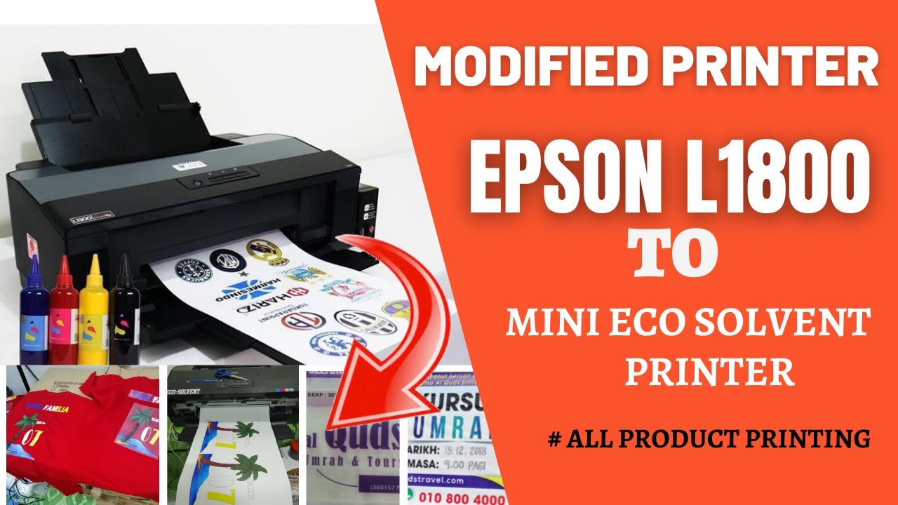 MODIFIED PRINTER - EPSON L1800 TO MINI ECO SOLVENT PRINTER (FOR ALL PRODUCT PRINTING)