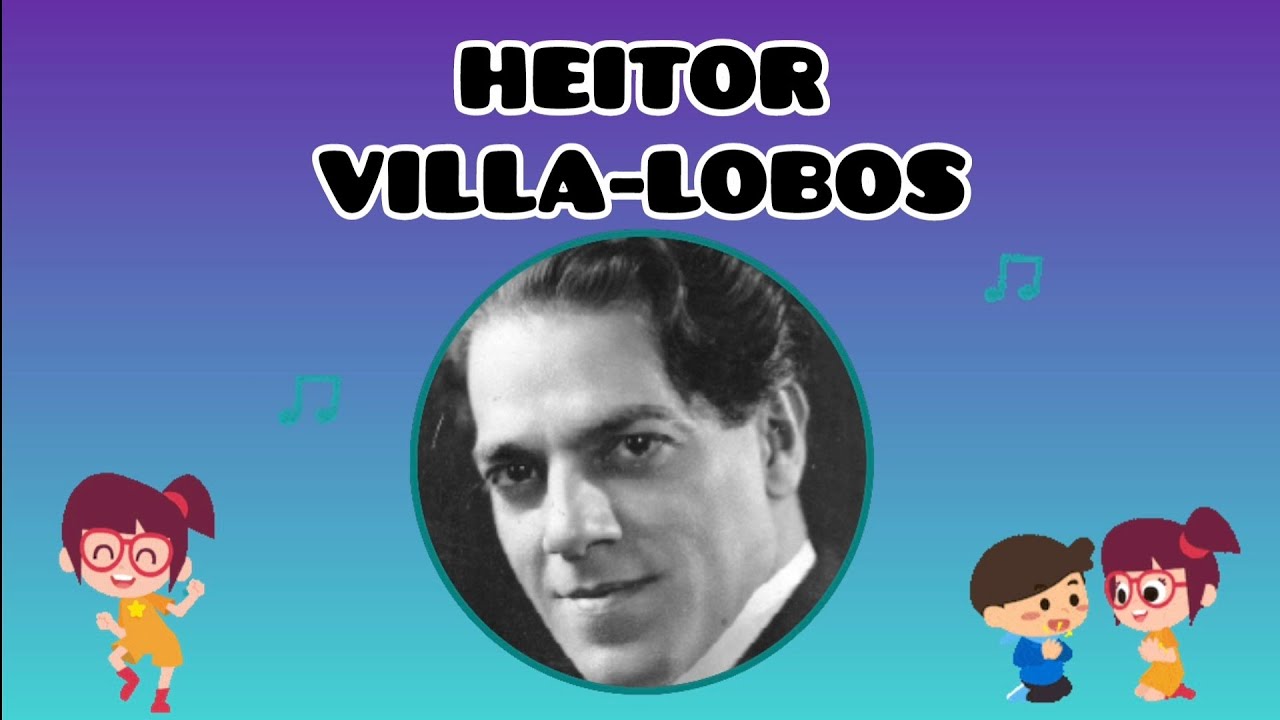 Heitor Villa-Lobos para crianças 🎶 
