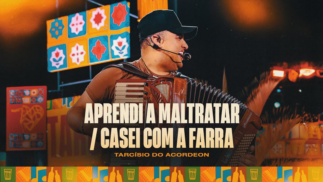 APRENDI A MALTRATAR / CASEI COM A FARRA - Tarc&iacute;sio do Acordeon (Tarcisiologia)