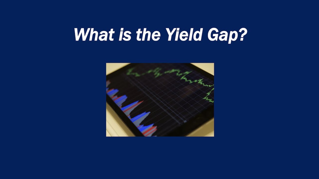What is the Yield Gap?