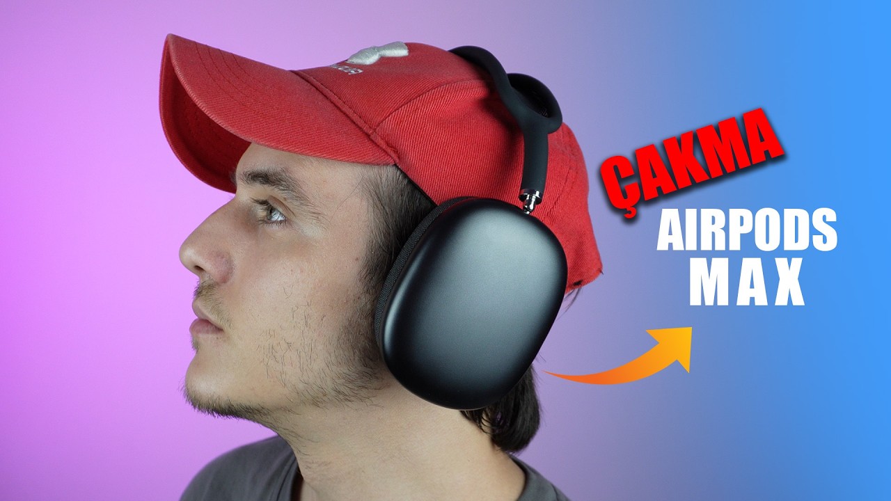 Çakma Airpods Max Alınır mı? Deneyimledik!