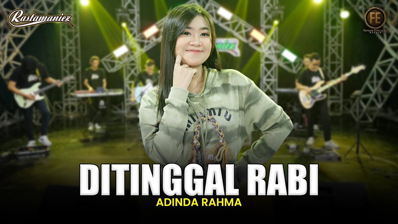 ADINDA RAHMA - DITINGGAL RABI | Feat. RASTAMANIEZ ( Official Live Version )