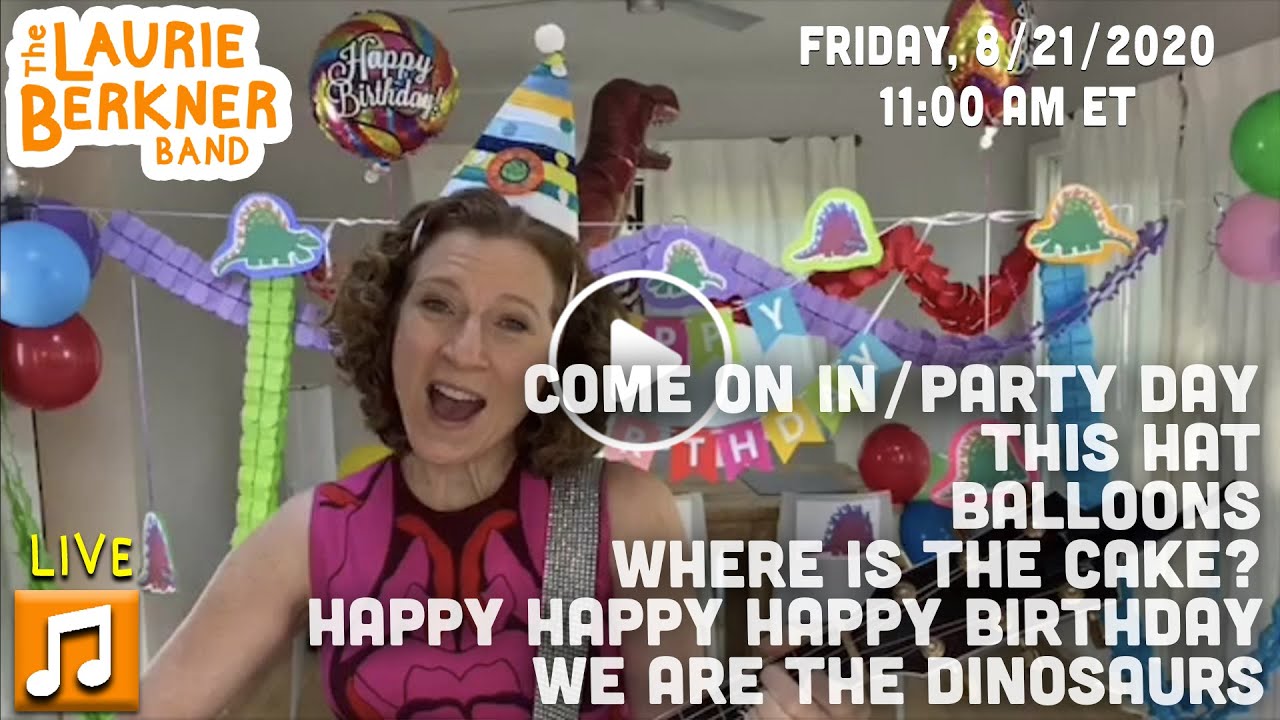 LIVE Berkner Break | August Birthday Party! | Party Day, This Hat, We Are The Dinosaurs, Balloons