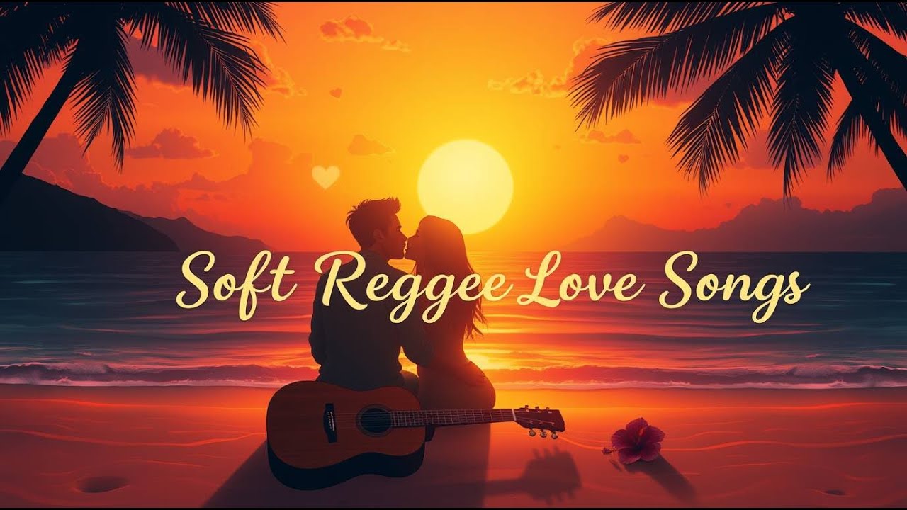 For the One You Love This Valentine 2026🌹 | Soft Reggae Songs