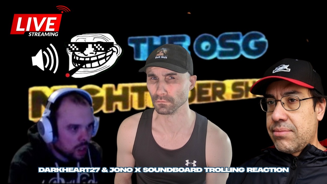The OsG Nightrider Show S2 - Ep7 | Reacting To Soundboard Trolling Videos (Darkheart27 & Jono X)