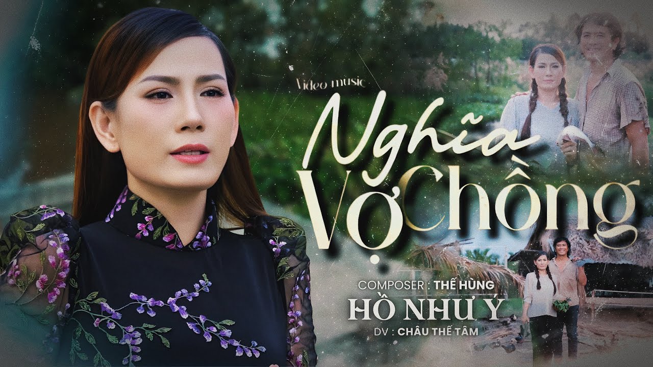 [Official] Nghĩa Vợ Chồng | Artist: Hồ Như Ý | Composer: Thế Hùng (2025)