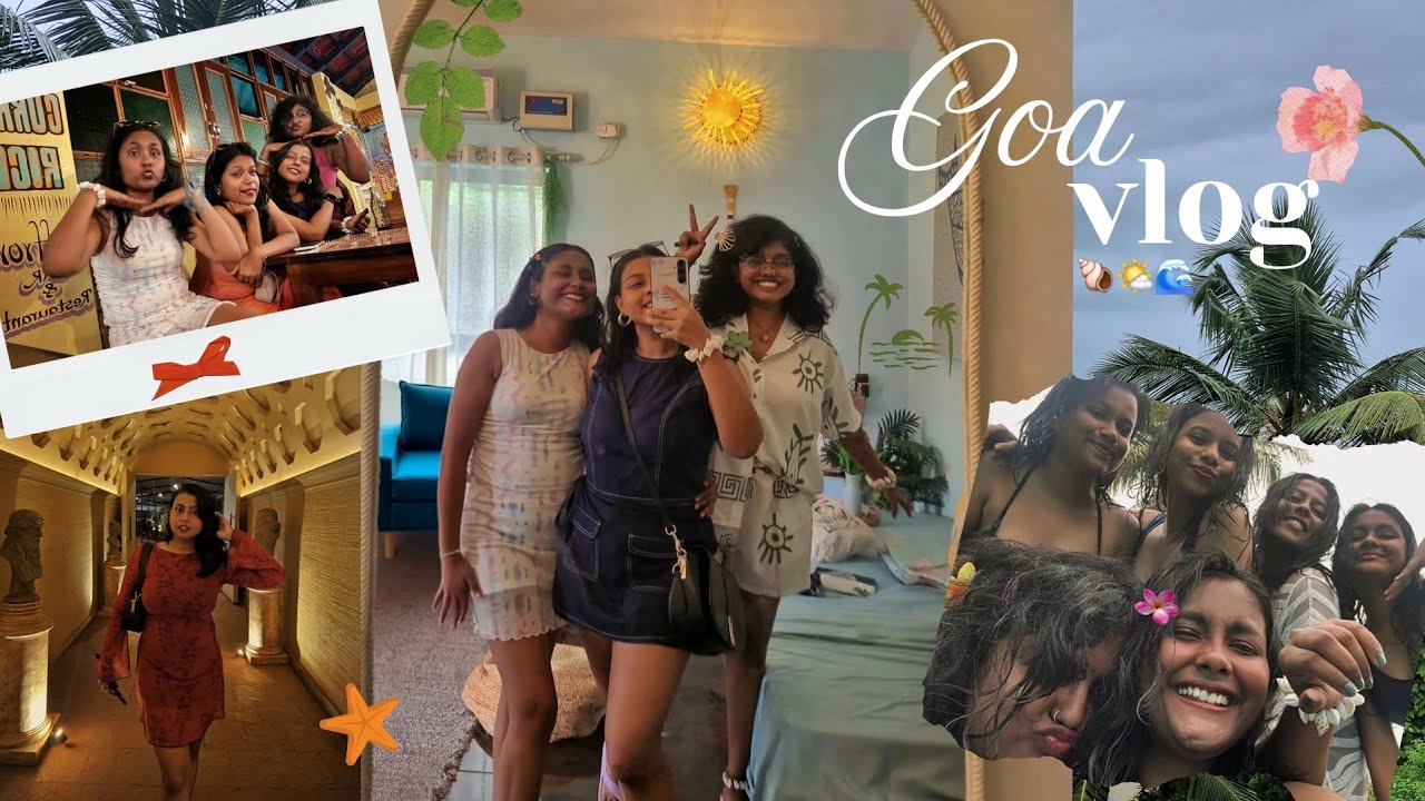 Goa Girls Trip 🐚🌊✨️ Full vlog | Pack & prep, Beaches, Monsoon, Kayaking, Parties & More!