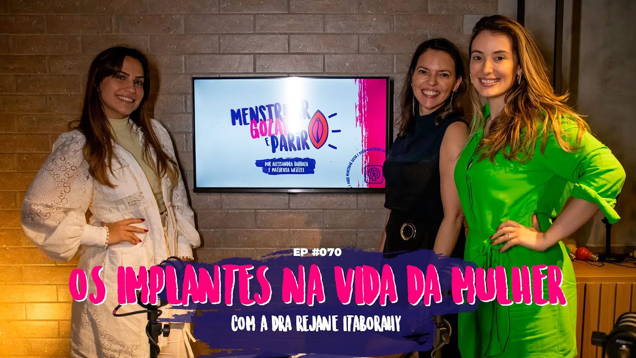 Ep. #070 - Implantes hormonais na vida da mulher