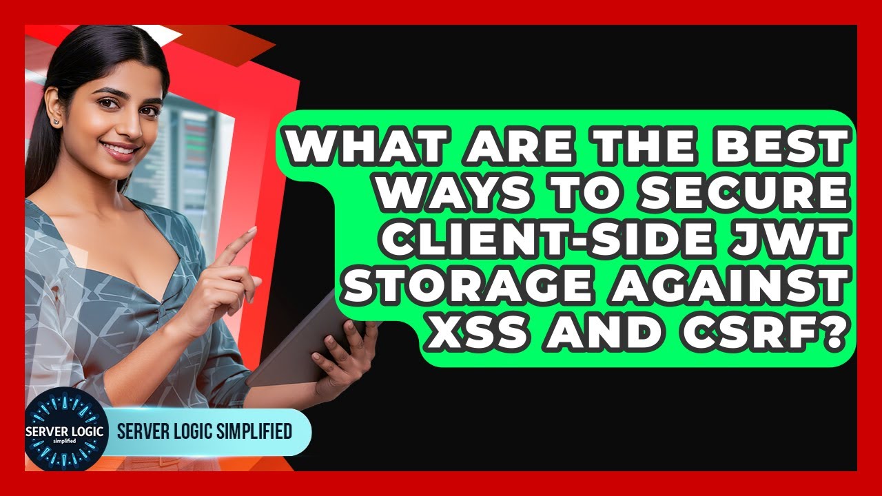 What Are The Best Ways To Secure Client-side JWT Storage Against XSS And CSRF?
