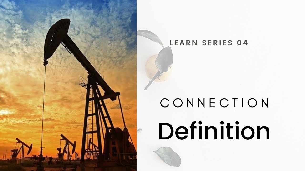 Connections Definition | Introduction to Oil and Gas Tubular