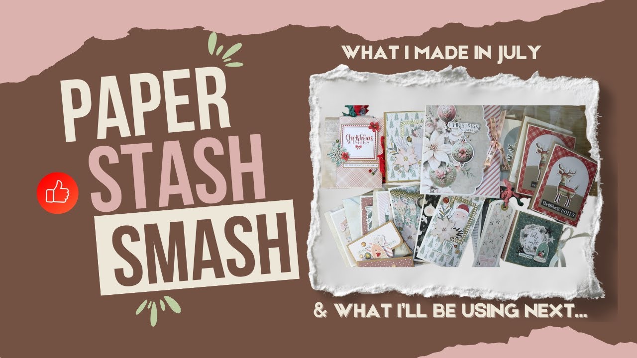 What I Made in July 🎄 PROJECT SHARE | Paper Stash Smash Collab | madebycarlyrose