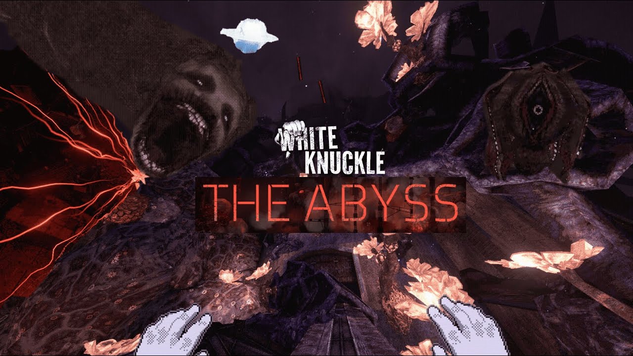 The ABYSS UPDATE - White Knuckle FULL Campaign - NEW Entities, NEW Items, NEW Zones!