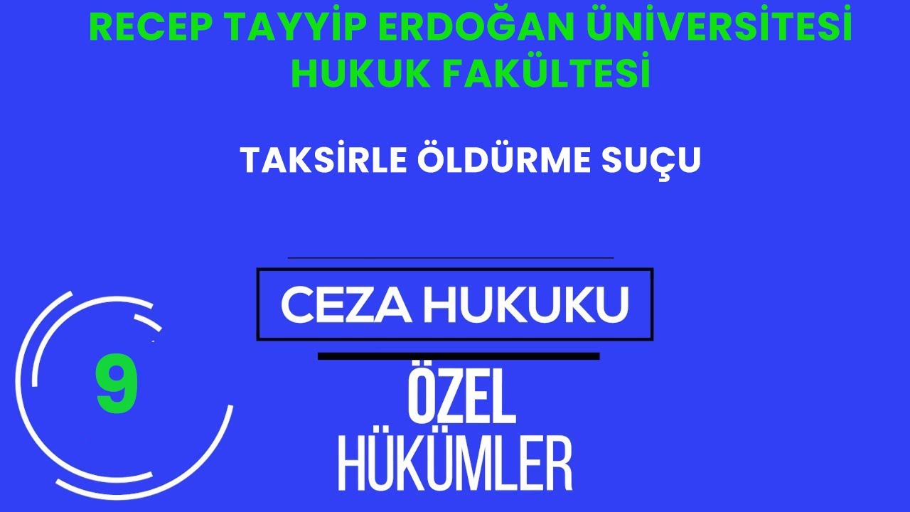RTEÜ/CEZA HUKUKU/ÖZEL HÜKÜMLER-TAKSİRLE ÖLDÜRME SUÇU