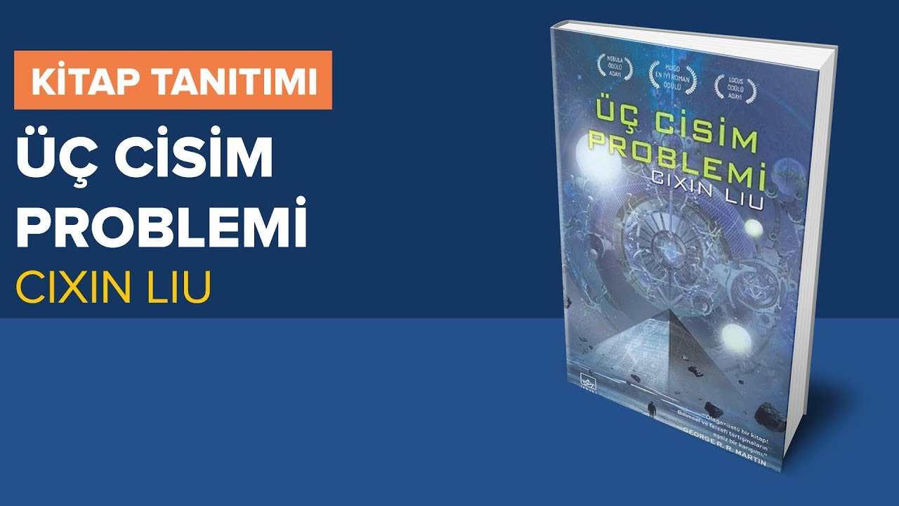 Üç Cisim Problemi - Cixin Liu Kitap Tanıtımı