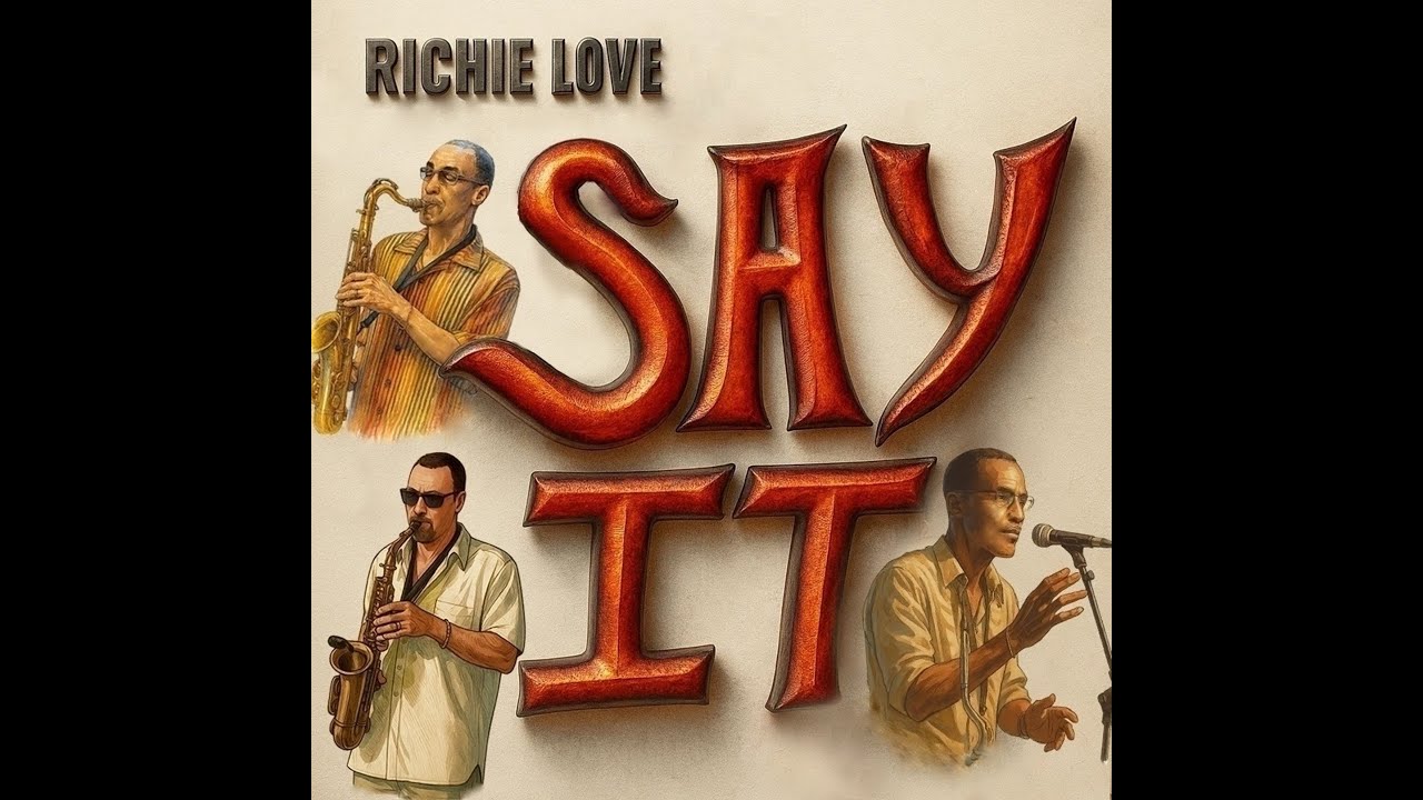 Richie Love SAY IT
