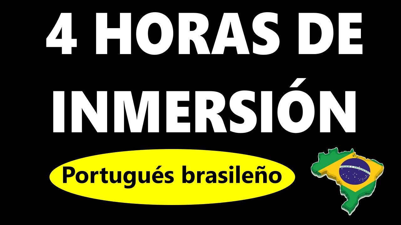 ✅4 HORAS DE INMERSIÓN EN PORTUGUÉS BRASILEÑO