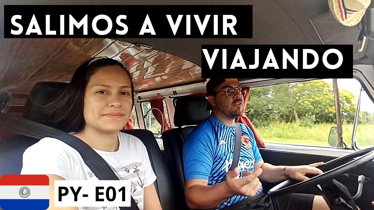 ⚠️ Salimos a vivir viajando  PY - E01 🚐🌎