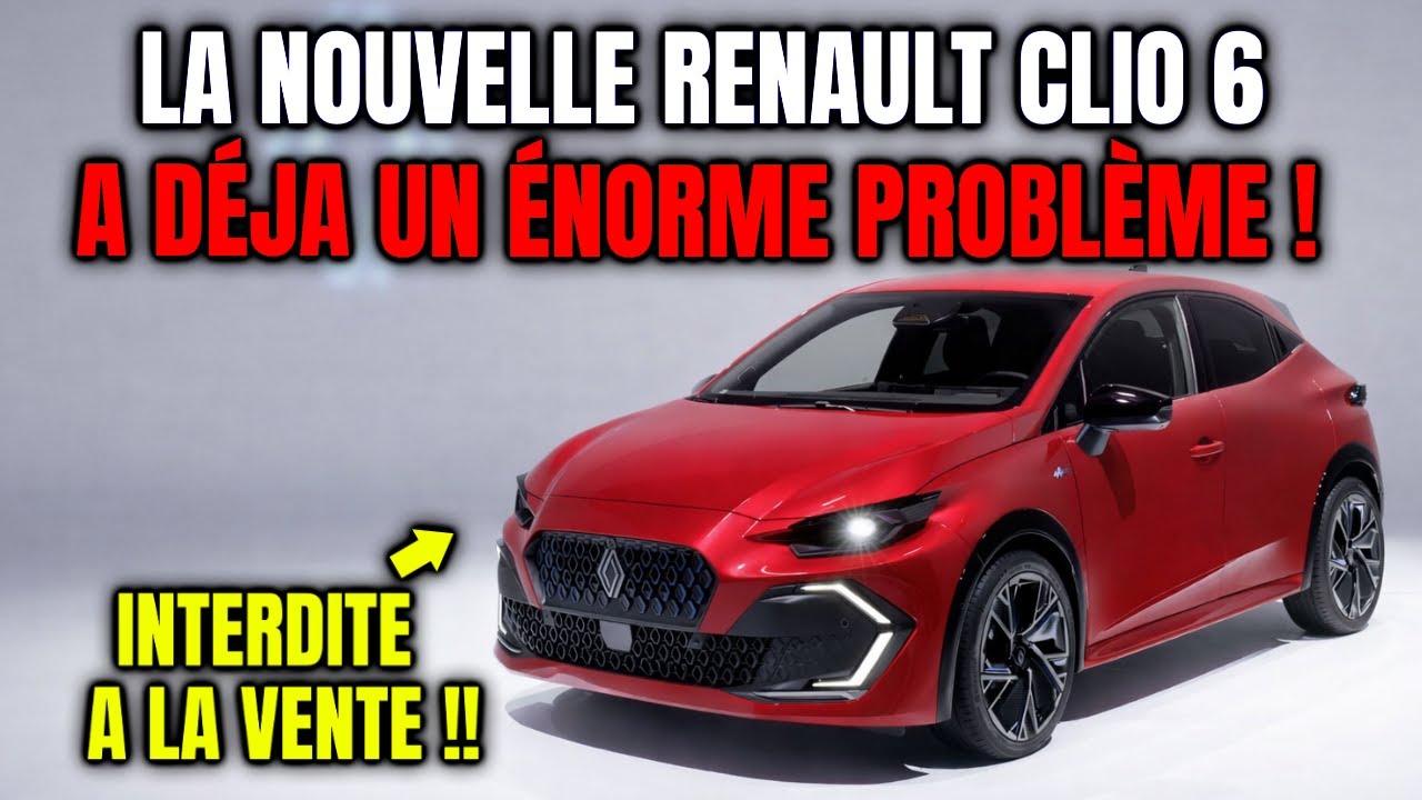 LA NOUVELLE RENAULT CLIO 6 A UN ÉNORME PROBLÈME !