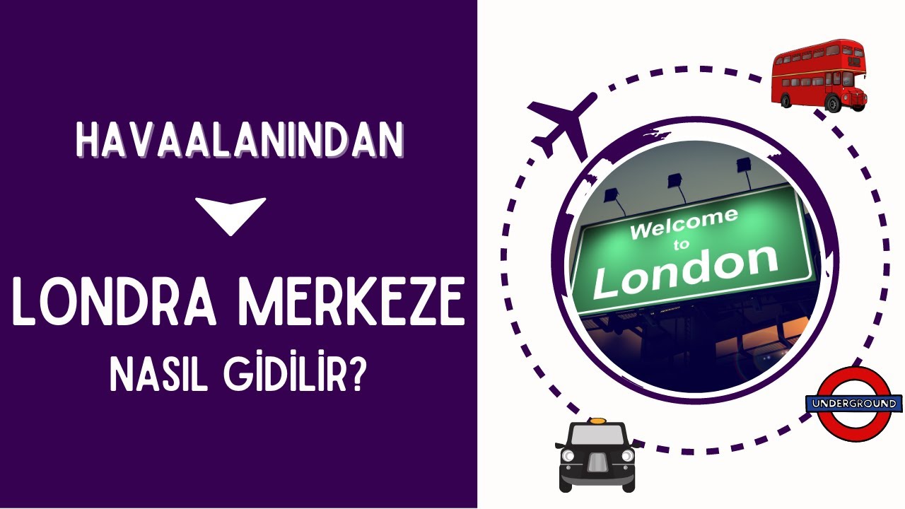 HEATHROW - GATWICK - STANSTED HAVAALANLARINDAN LONDRA MERKEZE NASIL GİDİLİR? GÜNCEL FİYATLAR (2023)