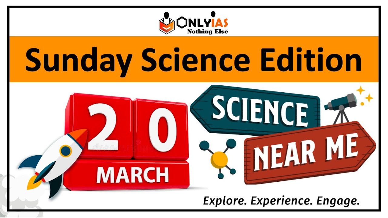 Sunday Science Edition | UPSC 2022-23 | 20 March 2022 | Rocket Fuel Types & Types of Propellants