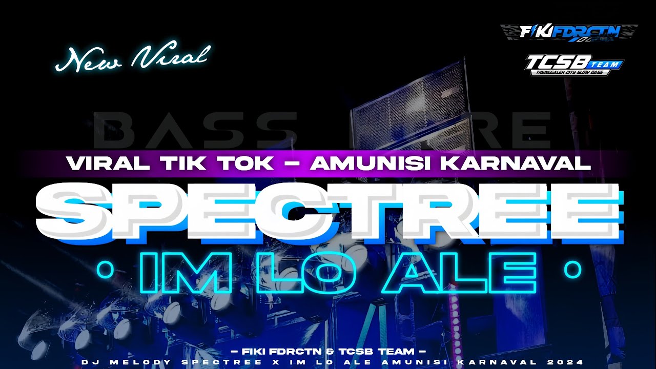 DJ SPECTREE X IM LO ALE BASS TOBRUT HOREG GLER AMUNISI KARNAVAL 2024 YANG KALIAN CARI CARI