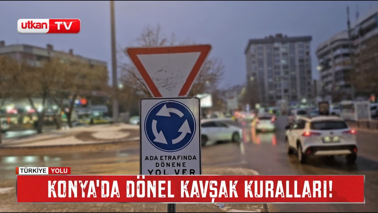 Konya’da Sürpriz Sonuç! Dönel Kavşak Kurallarına Kim Uyuyor?