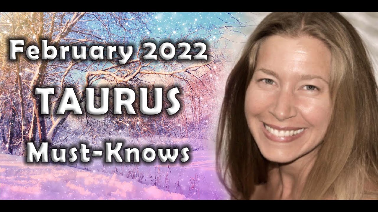 Taurus February 2022 Astrology (Must-Knows) Horoscope Forecast