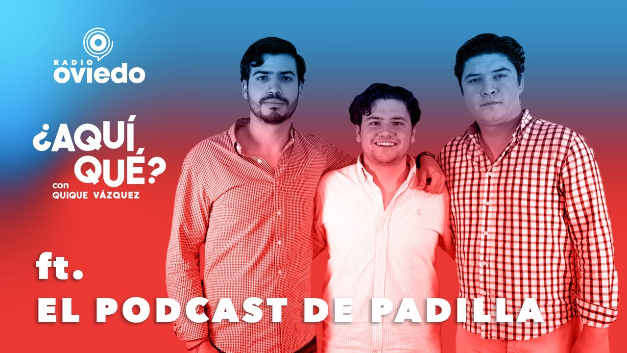 &iquest;Aqu&iacute; Qu&eacute;? @santiagopadillagro, &Aacute;ngel Romero y Ricky Pazo (El Podcast de Padilla): Aspira a tu prime.