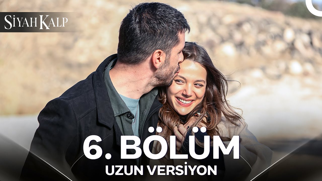 Siyah Kalp 6. Bölüm (Uzun Versiyon)