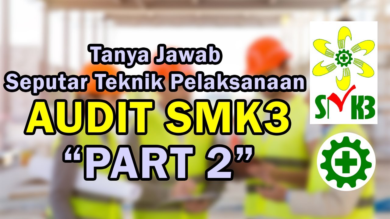 Apakah perusahaan anda wajib audit Sertifikasi SMK3 ???