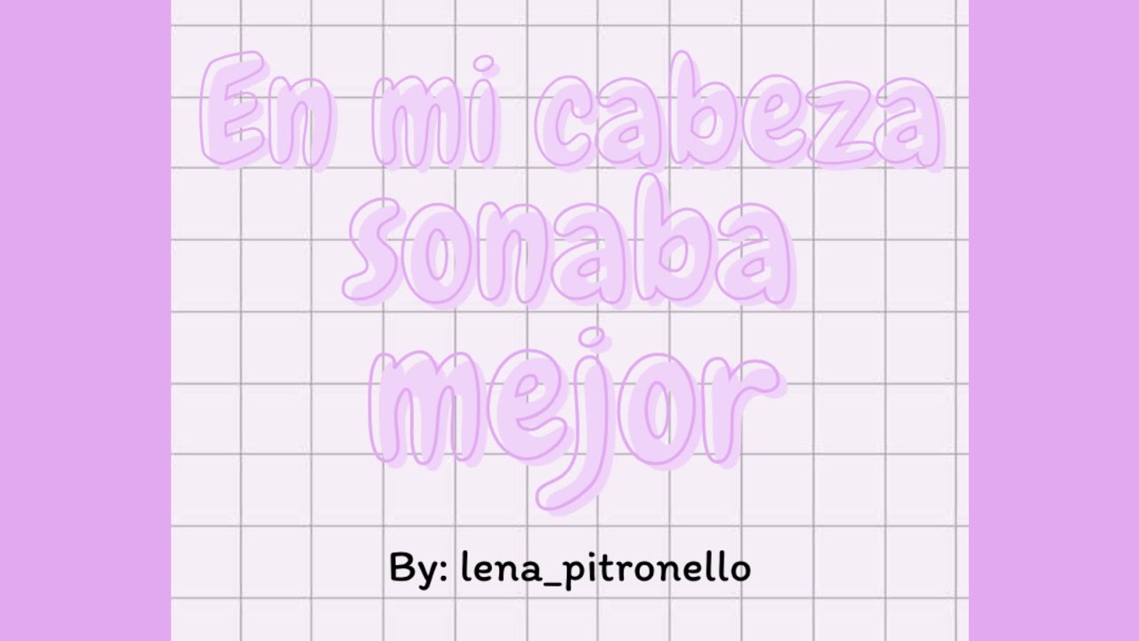 Capítulo1: Una carta de presentación.|En mi cabeza sonaba mejor