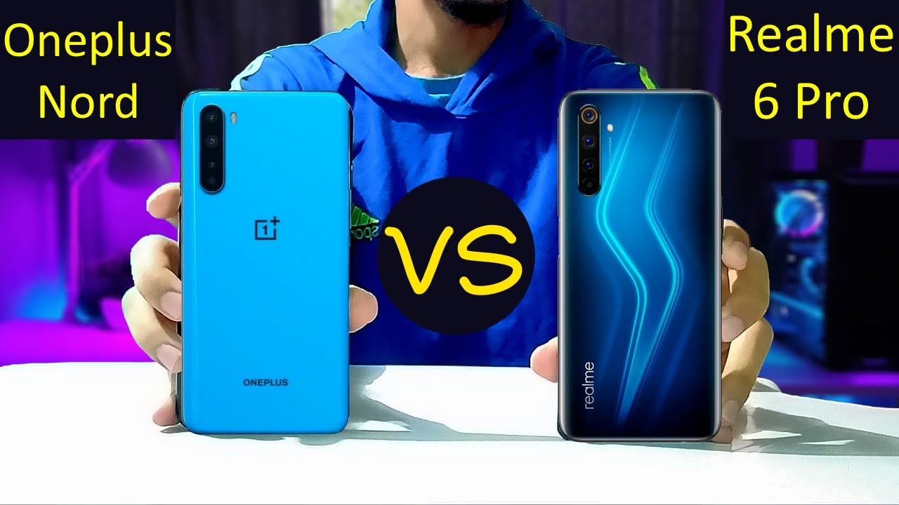 Oneplus Nord VS Realme 6 Pro