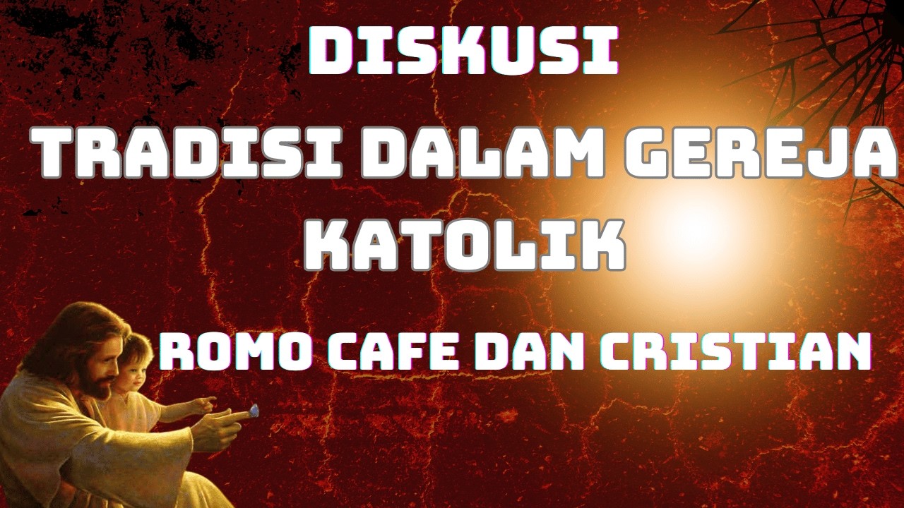 Katekese Diskusi tentang Tradisi: Romo Cafe dan Cristian Protestan