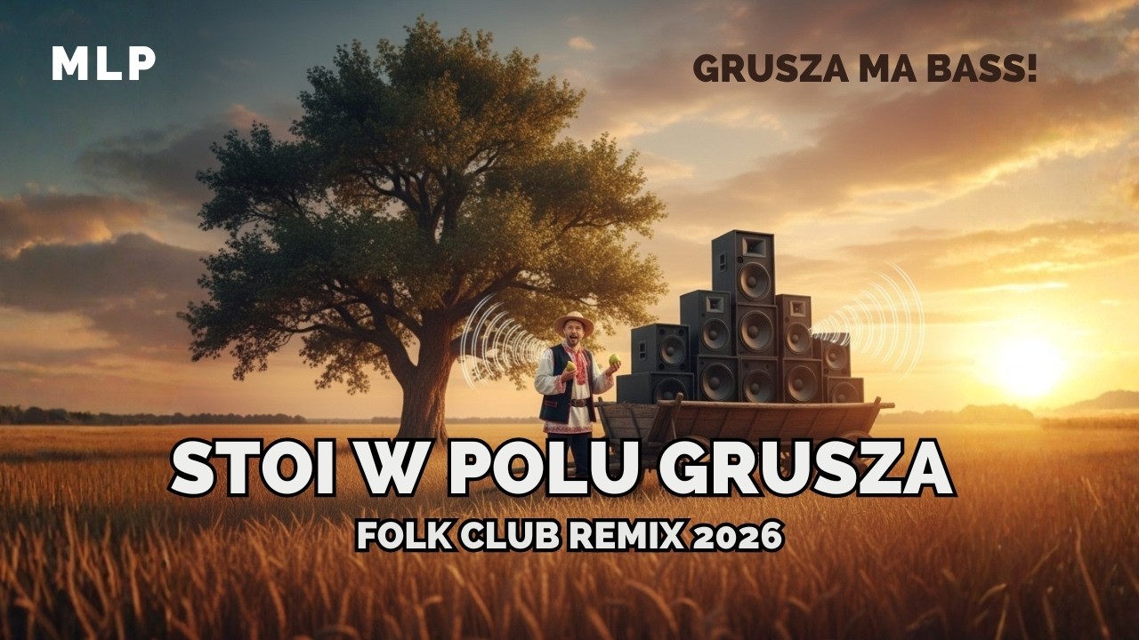 MLP - Stoi w polu grusza ( Folk Club & House Remix 2026 )