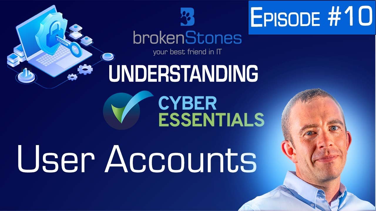 Understanding Cyber Essentials -The Complete DIY Guide on certifying to Cyber Essentials -Episode 10
